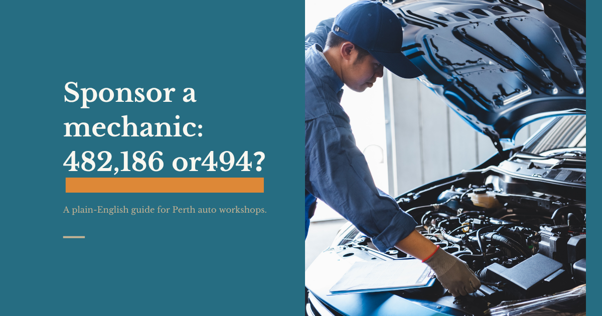 Sponsoring a Motor Mechanic in Perth: 482, 186 and 494 Visa Options for Auto Repair Businesses (2026 Guide)